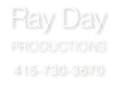 Ray Day PRODUCTIONS 415-730-3670